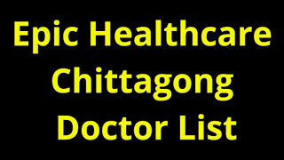 Epic Healthcare Chittagong Doctor List