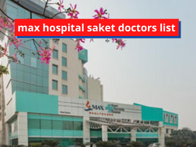 max hospital saket doctors list