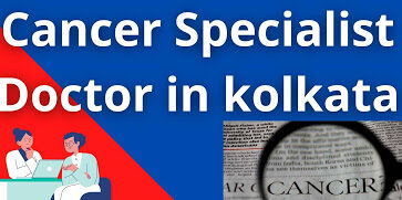 Cancer Specialist Doctor in kolkata