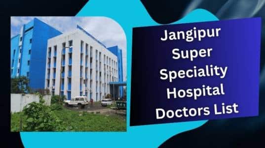 Jangipur Super Speciality Hospital Doctors List
