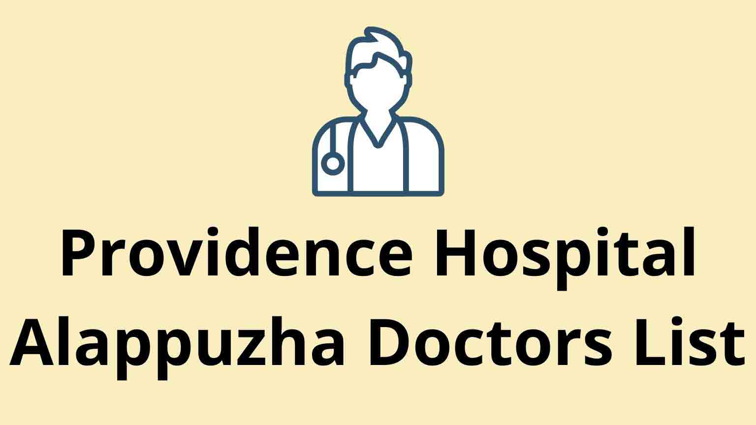 Providence Hospital Alappuzha Doctors List