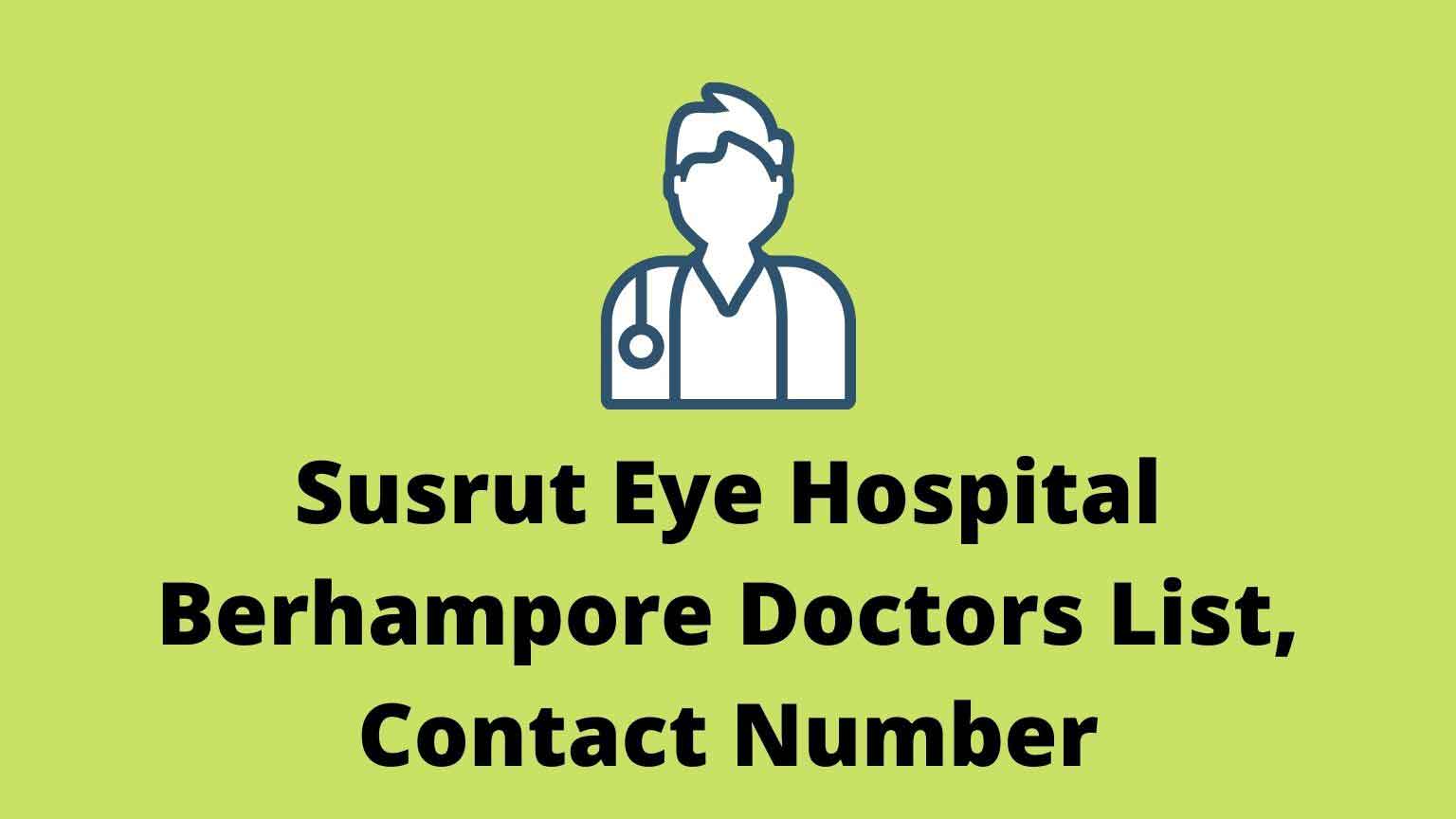 Susrut Eye Hospital Berhampore Doctors List, Contact Number