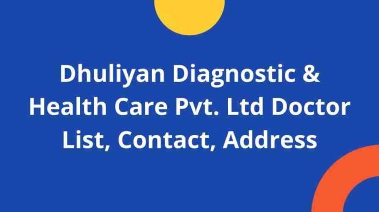 Dhuliyan Diagnostic & Health Care Pvt. Ltd Doctor List, Contact, Address