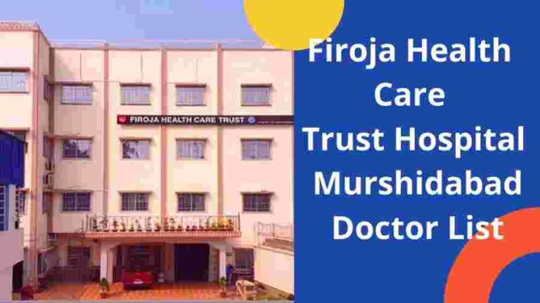 Firoja Health Care Trust Hospital Murshidabad Doctor List