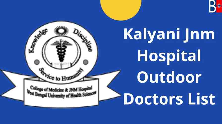 Kalyani Jnm Hospital Outdoor Doctors List