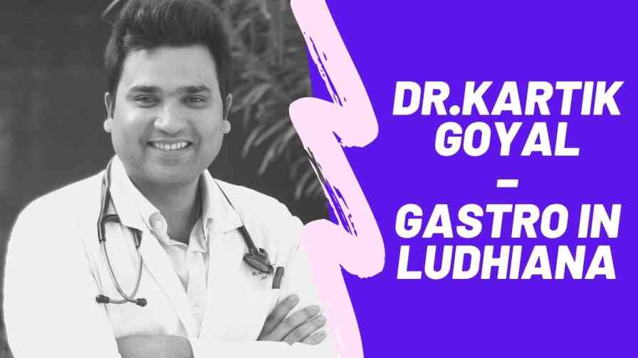 Dr.Kartik Goyal – Gastroenterologist in ludhiana