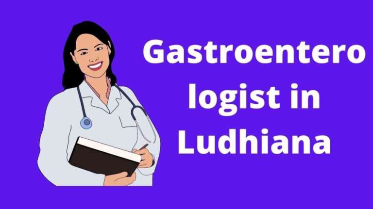 Gastroenterologist in Ludhiana