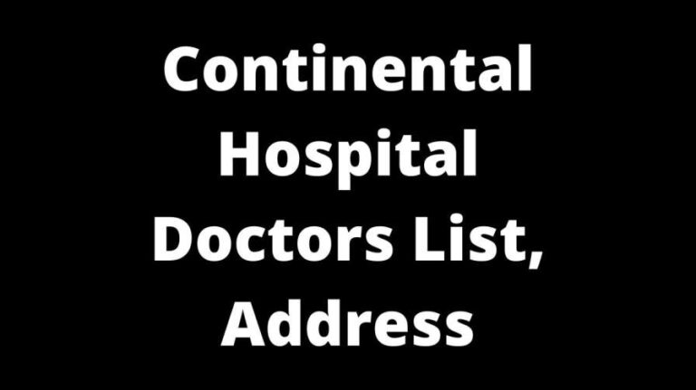 Continental Hospital Doctors List, Address