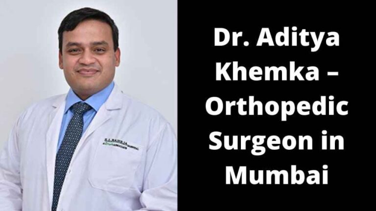Dr. Aditya Khemka – Orthopedic Surgeon in Mumbai, Maharashtra, India