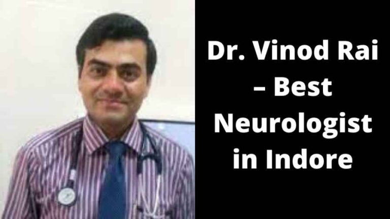 Dr. Vinod Rai – Best Neurologist in Indore