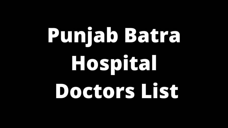 Punjab Batra Hospital Doctors List