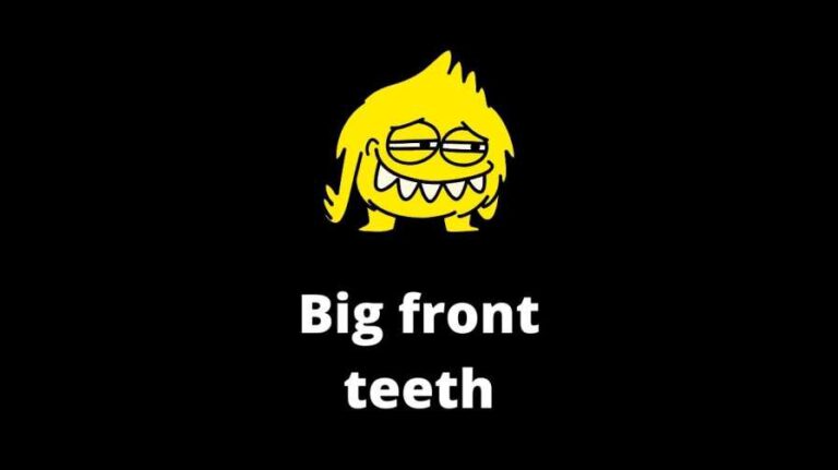 big front teeth