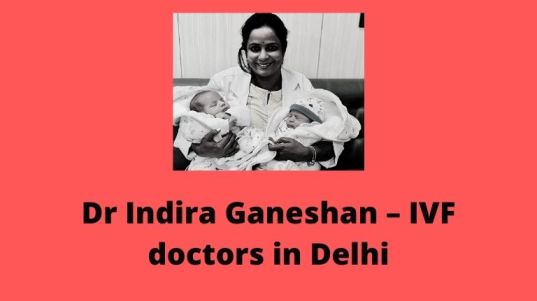 Dr Indira Ganeshan – IVF doctors in Delhi