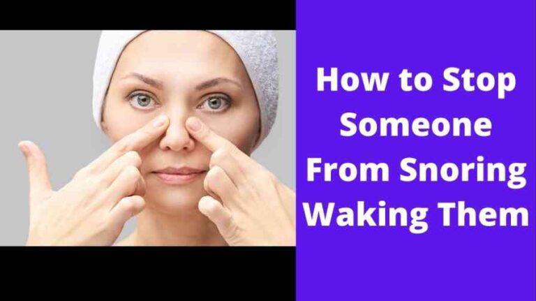How to Stop Someone From Snoring Waking Them
