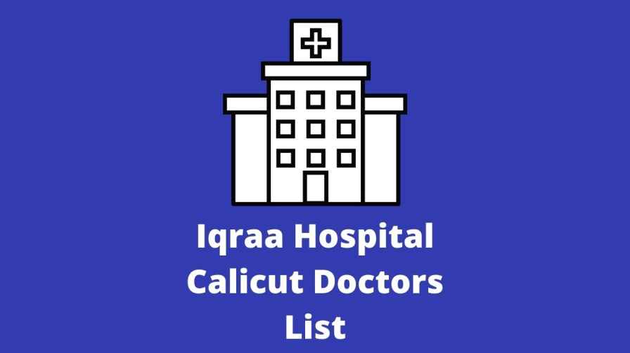 Iqraa Hospital Calicut Doctors List