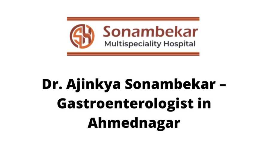 Dr. Ajinkya Sonambekar – Gastroenterologist in Ahmednagar