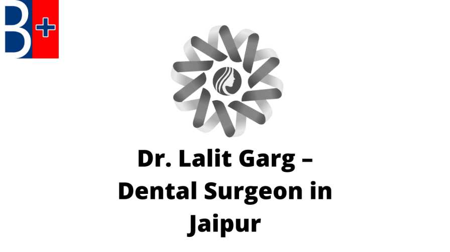 Dr. Lalit Garg – Dental Surgeon in Jaipur