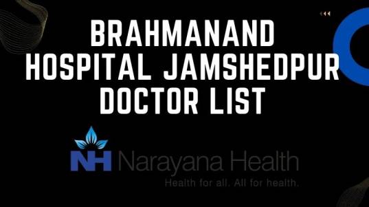 Brahmanand Hospital Jamshedpur Doctor List