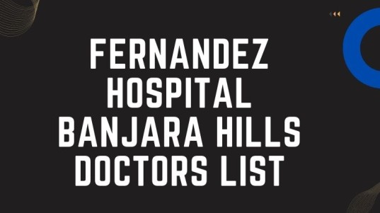 Fernandez Hospital Banjara Hills Doctors List