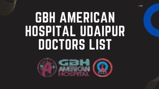 GBH American hospital Udaipur Doctors List