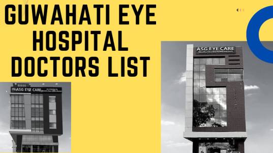 Guwahati Eye Hospital Doctors List