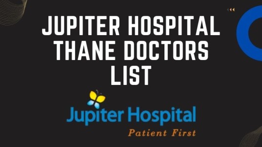 Jupiter Hospital Thane Doctors List