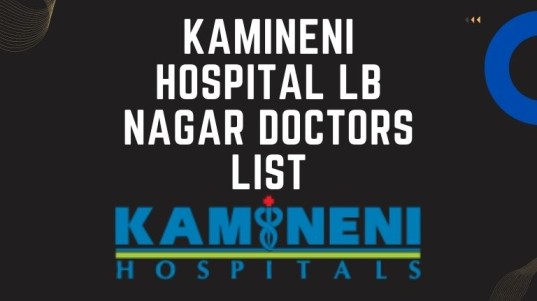 Kamineni Hospital lb Nagar Doctors List