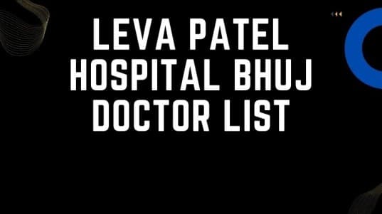 Leva Patel Hospital Bhuj Doctor List