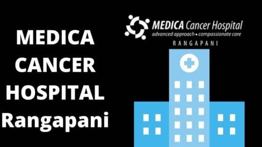 MEDICA CANCER HOSPITAL Rangapani