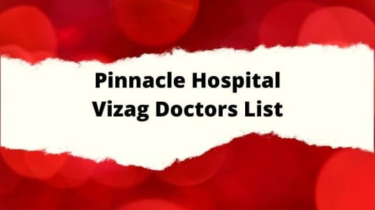 Pinnacle Hospital Vizag Doctors List