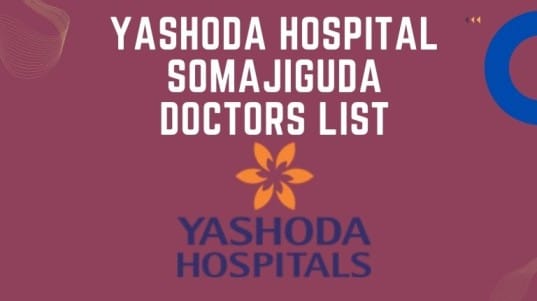 Yashoda Hospital Somajiguda Doctors List