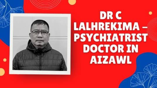 Dr C Lalhrekima – Psychiatrist Doctor in Aizawl, Mizoram