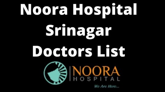 Noora Hospital Srinagar Doctors List