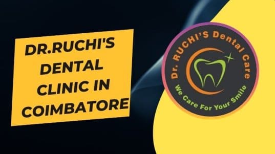 Dr.Ruchi's Dental Clinic in Coimbatore