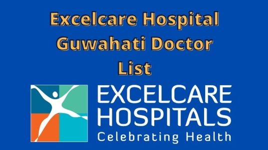 excelcare hospital guwahati doctor list