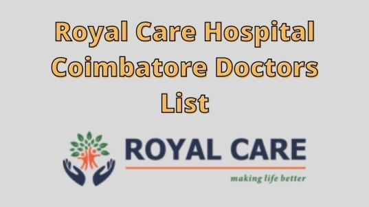 Royal Care Hospital Coimbatore Doctors List