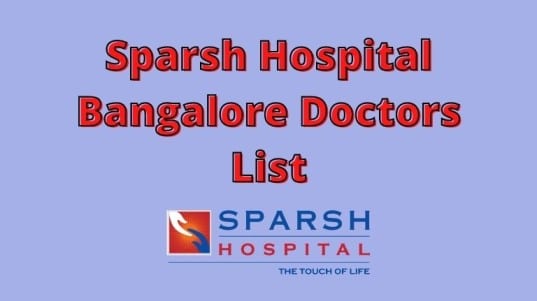 Sparsh Hospital Bangalore Doctors List