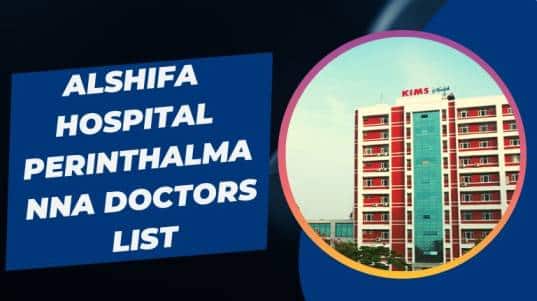 Alshifa Hospital Perinthalmanna Doctors List