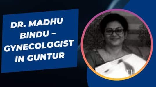 Dr. Madhu Bindu – Gynecologist in Guntur