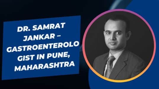Dr. Samrat Jankar – Gastroenterologist in Pune, Maharashtra