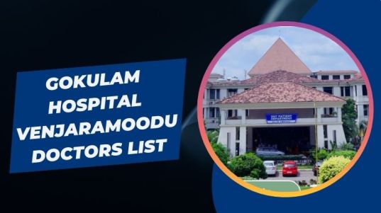 Gokulam Hospital Venjaramoodu Doctors List