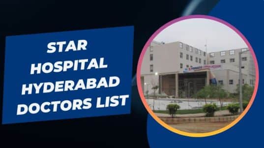 Star Hospital Hyderabad Doctors List