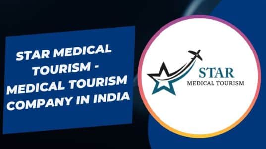 Star Medical Tourism - Medical Tourism Company in India