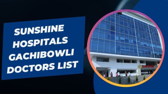 Sunshine Hospitals Gachibowli Doctors List