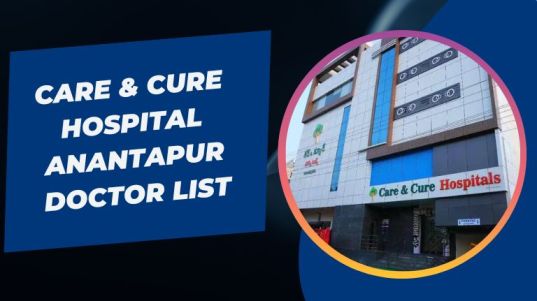 Care & Cure Hospital Anantapur Doctor List