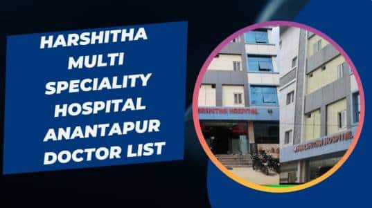 Harshitha Multi Speciality Hospital Anantapur Doctor List