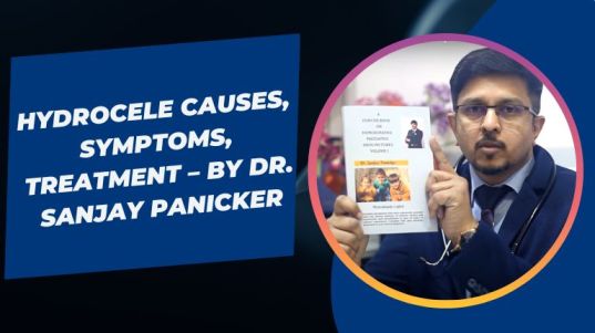 Hydrocele Causes, Symptoms, Treatment – By Dr. Sanjay Panicker