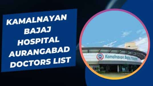 Kamalnayan Bajaj Hospital Aurangabad Doctors List