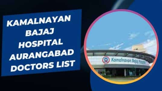 Kamalnayan Bajaj Hospital Aurangabad Doctors List