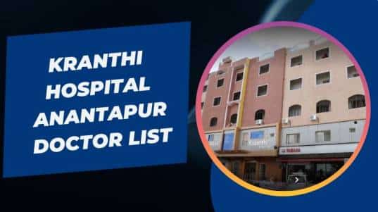 Kranthi Hospital Anantapur Doctor List